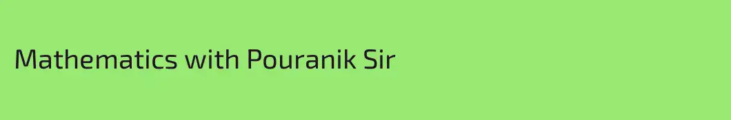 Mathematics with Pouranik Sir